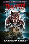 TRAPPED!: A Historical Horror Spy Thriller: Unlikely Allies Against an Army of Werevolks!