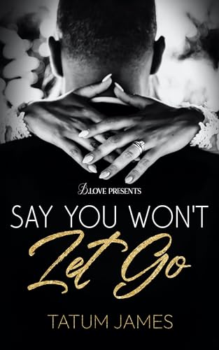 Say You Won't Let Go (Kindle Edition)