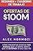 Ofertas de $100M Resumen y Cuaderno de trabajo by Alex Hormozi