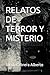 RELATOS DE TERROR Y MISTERIO