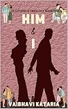 Him & I: An Academic Rivals To Lovers, Fake Dating Romance (The Lovesick Trilogy Book 1) Book cover for Him & I: An Academic Rivals To Lovers, Fake Dating Romance (The Lovesick Trilogy Book 1)