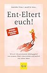 Ent-Eltert euch!:...