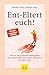 Ent-Eltert euch! by Sandra Teml