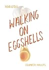 Walking on Eggshells