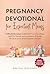 Pregnancy Devotional for Expectant Moms: 5-Minute Devotions to Bond with Your Unborn Baby, Uplift You Through Anxious Moments, & Handle The Ups & Downs of Each Trimester with Faith