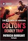 Colton's Deadly Trap (The Coltons of Arizona, #2)