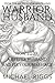 Warrior Husband - How To Be...