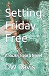 Setting Friday Free: A Buzby Beach Novel (Buzby Beach Romances)