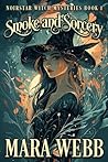 Smoke and Sorcery (Noirstar Witch Mysteries Book 1) Smoke and Sorcery (Noirstar Witch Mysteries Book 1)