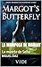 La Mariposa de Margot: La m...