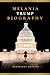 Melania Trump Biography by Wednesday Hopkins