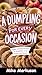 A Dumpling for Every Occasion by Michael Markuson