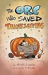 The Orc Who Saved Thanksgiving (Darryn & Karla: Monster Friends Book 3) The Orc Who Saved Thanksgiving (Darryn & Karla: Monster Friends Book 3)