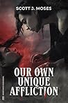 Book cover for Our Own Unique Affliction