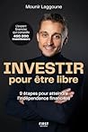 Investir pour être libre - 9 étapes pour atteindre l'indépendance financière