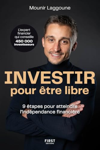 Investir pour être libre - 9 étapes pour atteindre l'indépendance financière (Paperback)