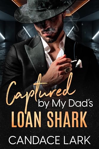 Captured By My Dad's Loan Shark (Sin City Book 8)