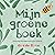 Mijn groene boek by Gözde Eyce