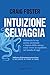 Intuizione selvaggia: Abbra...