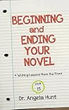 Beginning and Ending Your Novel (Writing Lessons from the Front) Beginning and Ending Your Novel (Writing Lessons from the Front)