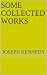 Some Collected Works by Joseph Kennedy