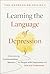 Learning the Language of Depression: Overcoming Communication Barriers so People with Depression Are Safe and Understood