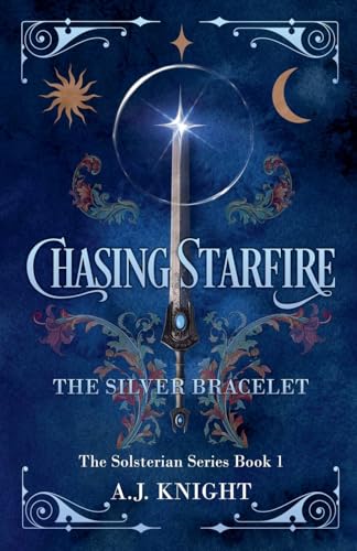 Chasing Starfire: The Silver Bracelet (The Solsterian)