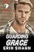 Guarding Grace (Hawk Security #2)