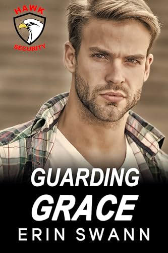 Guarding Grace (Hawk Security #2)
