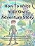 How to Write Your Own Adven...