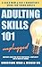 Adulting Skills 101 Unplugged by Christiane Wear