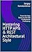 Mastering HTTP APIs & REST ...