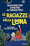Le ragazze della luna: Sogni e scoperte delle scienziate dello spazio (Italian Edition)