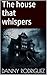 The house that whispers