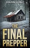The Final Prepper: A Post Apocalypse EMP Prepper Survival Boxset