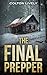The Final Prepper: A Post Apocalypse EMP Prepper Survival Boxset