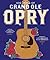 100 Years of Grand Ole Opry: A Celebration of the Artists, the Fans, and the Home of Country Music