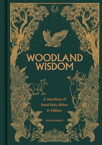 Woodland Wisdom: A Miscellany of Forest Facts, Fiction & Folklore (Hardcover)