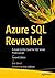 Azure SQL Revealed: The Next-Generation Cloud Database with AI and Microsoft Fabric