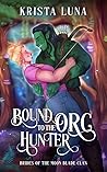 Bound to the Orc Hunter by Krista Luna