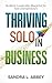 Thriving Solo in Business by Sandra Abbey