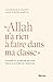 "Allah n'a rien à faire dan...