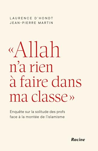 "Allah n'a rien à faire dans ma classe": Enquête sur la solitude des profs face à la montée de l'islamisme (Paperback)
