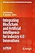 Integrating Blockchain and Artificial Intelligence for Industry 4.0 Innovations (EAI/Springer Innovations in Communication and Computing)
