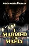 F*ck I Married th...