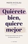 Quiérete bien, quiere mejor by María Nicolau (@psicomeryy)