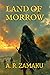 Land of Morrow by A. R. Zamaku