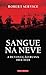Sangue na Neve: A Revolução Russa, 1914-1924