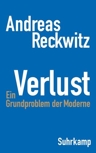 Verlust. Ein Grundproblem der Moderne (Hardcover)