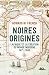 Noires origines: L'Afrique ...